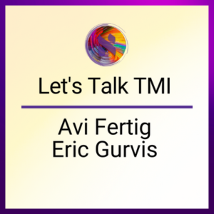 Talk TMI Avi Eric