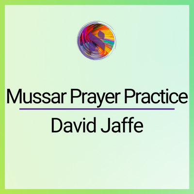 Mussar Prayer Practice David Jaffe (1)